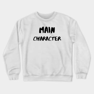 Main Character - Black Crewneck Sweatshirt